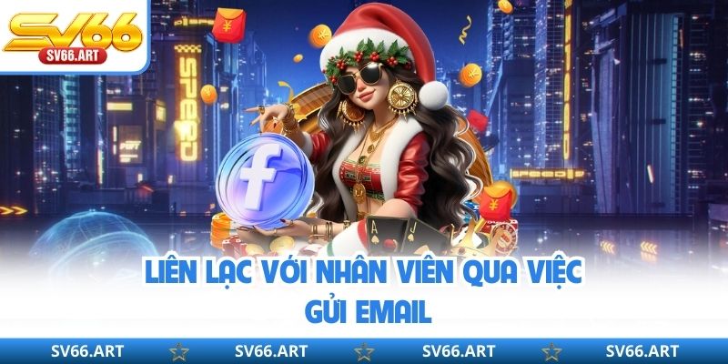 Liên Hệ SV66 Liên lạc với nhân viên qua việc gửi email