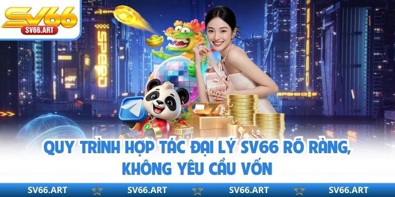 Hợp Tác Đại Lý SV66 Quy trình hợp tác đại lý SV66 rõ ràng, không yêu cầu vốn